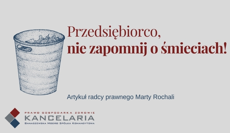 Przedsiębiorco, nie zapomnij o śmieciach!