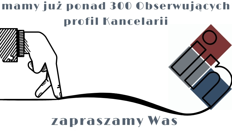 Mamy już ponad 300 obserwujących na Linkedin – Zapraszamy!!!