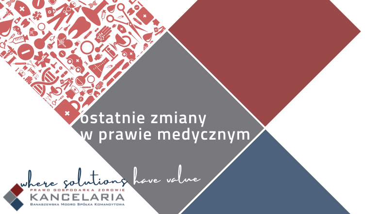 Zmiany w prawie medycznym, w tym w zasadach prowadzenia dokumentacji medycznej